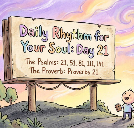 A Daily Rhythm for Your Soul: Day 21