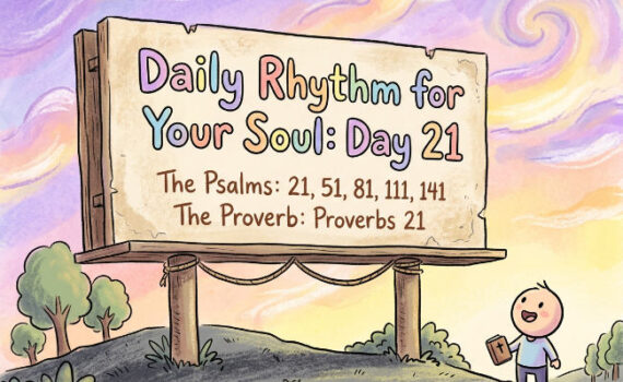 A Daily Rhythm for Your Soul: Day 21