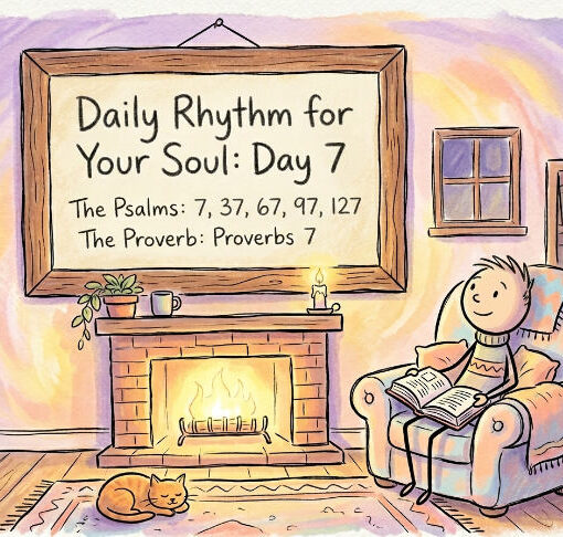 A Daily Rhythm for Your Soul: Day 7